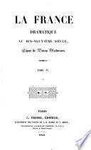 La France dramatique au dix-neuvième siècle