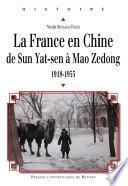 La France en Chine de Sun Yat-sen à Mao Zedong, 1918-1953