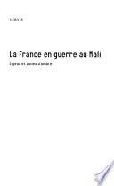 La France en guerre au Mali