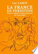 La France en perdition sous l'image subliminale du racisme
