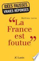 «La France est foutue»