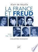 La France et Freud T.1 1946-1953