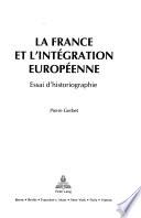 La France et l'intégration européenne