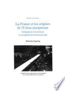 La France et les origines de l’Union européenne