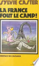 La France fout le camp !