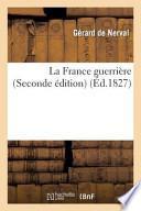 La France Guerriere (Seconde Edition)