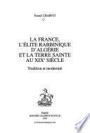 La France, l'élite rabbinique d'Algérie et la Terre Sainte au XIXe siècle