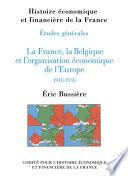 La France, la Belgique et l’organisation économique de l’Europe, 1918-1935