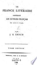 La France literaire contenant les auteurs francais de 1771 a 1796