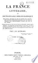 La France littéraire, ou Dictionnaire bibliographique des savants, historiens et gens de lettres de la France, ainsi que des littérateurs étrangers qui ont écrit en français, plus particulièrement pendant les XVIIIe et XIXe siècles...