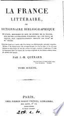 La France littéraire, ou Dictionnaire bibliographique des savants, historiens et gens de lettres de la France,