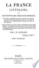 La France littéraire, ou Dictionnaire bibliographique des savants, historiens et gens de lettres de la France,