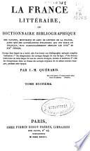 La france litteraire, ou dictionnaire bibliographique des savants, historiens ...
