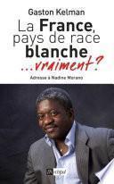 La France, pays de race blanche... vraiment ?