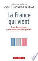 La France qui vient. Regards américains sur les mutations hexagonales