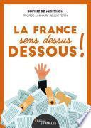 La France sens dessus dessous !