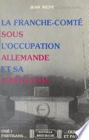 La Franche-Comté sous l'Occupation allemande et sa libération