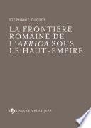La frontière romaine de l'Africa sous le Haut-Empire