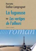 La fugueuse ou les vertiges de l'ailleurs