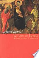 La Fuite en Egypte - Histoires d'Orient et d'Occident