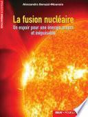 La fusion nucléaire. Un espoir pour une énergie propre et inépuisable