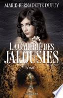 La Galerie des jalousies, T. 1