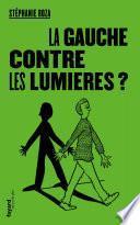 La Gauche contre les Lumières ?