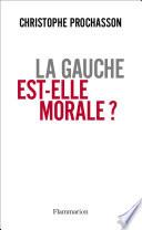 La gauche est-elle morale ?