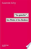 La gauche, les Noirs et les Arabes