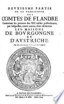 La généalogie des comtes de Flandre depuis Baudouin bras de fer iusques à Philippe IV roy d'Espagne