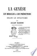 La genèse les miracles et les prédictions selon le spiritisme per Allan Kardec