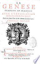 La Genèse traduite en françois. Avec l'explication du sens litteral et du sens spirituel. Tirée des Saints Pères & et des Auteurs Ecclesiastiques. Nouvelle Edition