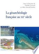 La géoarchéologie française au XXIe siècle