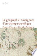 La géographie, émergence d’un champ scientifique