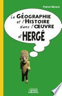 LA GÉOGRAPHIE ET L'HISTOIRE DANS L'OEUVRE D'HERGÉ