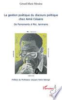 La gestion poétique du discours politique chez Aimé Césaire