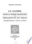 La gloire dans la poésie française et néolatine du 16e siècle