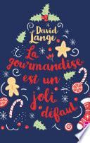 La gourmandise est un joli défaut