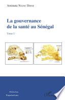 La gouvernance de la santé au Sénégal (tome 2)
