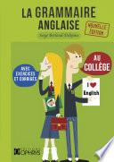 La grammaire anglaise au collège - Avec exercices et corrigés