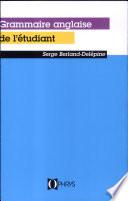 La grammaire anglaise de l'étudiant