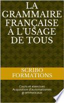 La grammaire française à l'usage de tous