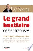 La grand bestiaire des entreprises - 70 stratégies passées au crible