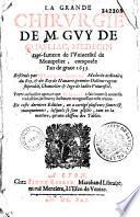 La Grande chirurgie de M. Guy de Chauliac, médecin très-fameux de l'Université de Montpellier composée en l'an de grace 1633 [sic], restituée par M. Laurens Joubert... [suivi de l'Antidotaire]