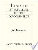 La Grande et fabuleuse histoire du commerce