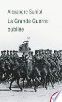 La Grande Guerre oubliée