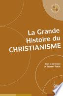 La Grande Histoire du christianisme