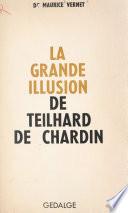La grande illusion de Teilhard de Chardin