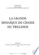 La grande mosaïque de chasse du Triclinos (Apamée de Syrie).