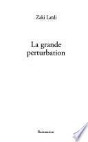 La grande perturbation